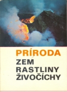 Príroda - Zem, Rastliny, Živočíchy