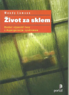 Wendy Lawson: Život za sklem