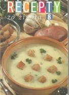 Kolektív: Recepty zo života 8