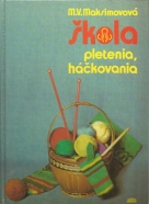 M.V.Maksimovová: Škola pletenia, háčkovania
