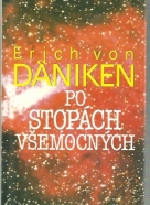 Erich von Däniken: Po stopách všemocných