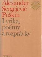 Alexander Sergejevič Puškin: Lyrika, poémy a rozprávky