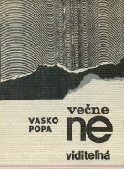 Vasko Popa: Večne neviditeľná