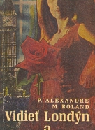 Paul Alexandre, Maurice Roland: Vidieť Londýn a zomrieť