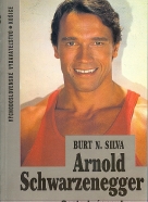 Burt N. Silva: Arnold Shwarzenegger - Cesta k úspechu