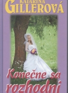 Katarína Gillerová: Konečne sa rozhodni