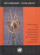 Gréta Kminiaková, Štefan Javnický: Sprievodca po zbierkach chemického oddelenia Technického múze v Košiciach