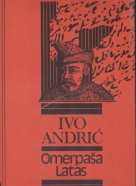 Ivo Andrić: Omerpaša Latas