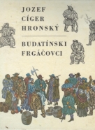  Jozef Cíger Hronský: Budatínský frgáčovci