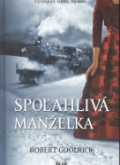Robert Goolrick: Spoľahlivá manželka