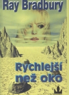 Ray Bradbury: Rychlejší než oko