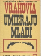 Kolektív: Vrahovia umierajú mladí