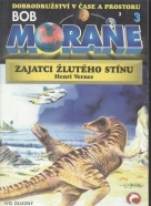 Henri Vernes: Bob Morane- Zajatci žlutého stínu 3