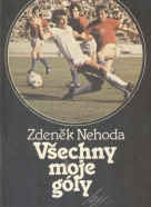 Zdeněk Nehoda: Všechny moje góly