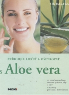Kolektív autorov: Prírodne liečiť a ošetrovať s Aloe vera