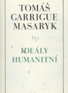 Tomáš Garrigue Masaryk: Ideály humanitní
