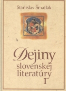 Stanislav Šmatlák : Dejiny slovenskej literatúry I.