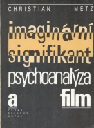 Christian Metz: Imaginární signifikant-psychoanalýza a film
