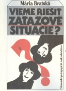 Mária Bratská: Vieme riešiť záťažové situácie?