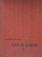 John Knittel: Abd-El-Kader I-II