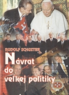 Rudolf Schuster: Návrat do veľkej politiky