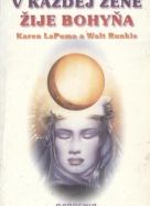Karen LaPuma, Walt Runkis: V každej žene žije bohyňa