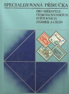 Kolektív autorov: Specializovaná příručka pro sběratele československých poštovních známek a celin