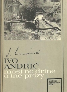 Ivo Andrič: Most na drine a iné prrózy