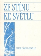 Frank David Cardelle: Ze stínu ke světlu