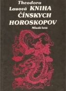 Theodora Lauová: Kniha činských horoskopov