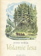 Jozef Horák: Volanie lesa
