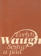 Evelyn Waugh: Sestup a pád