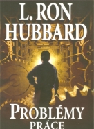 L.Ron Hubbard: Problémy práce