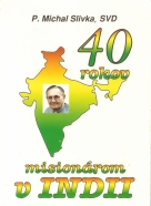 Michal Slivka: 40 rokov misionárom v Indii