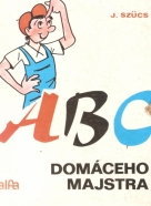 József Szucs: ABC domáceho majstra