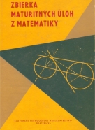 kolektív autorov: Zbierka maturitných úloh z matematiky