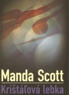 Manda Scott: Krištálová lebka