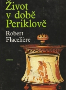 Robert Flaceliére: Život v době Periklově
