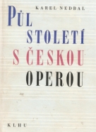 Karel Nedbal: Pul století s Českou operou