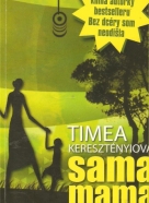 Timea Keresztényiová: Sama mama