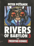 Peter Pištánek: Rivers of Babylon 3- Alebo Fredyho koniec