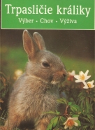 Michael Mettler: Trpasličie králiky: Výber, chov, výživa