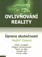 Vadim Zeland: Ovlivnování reality IV- Úprava skutečnosti