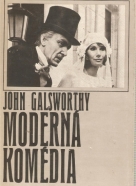 John Galsworthy: Moderná komédia