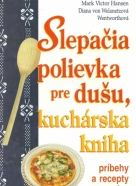 Kolektív autorov: Slepačia polievka pre dušu, kuchárska kniha