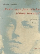 Miroslav Topinka: Vedle mne jste všichni jenom básnici