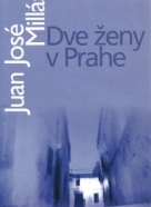 Juan José Millás : Dve ženy v Prahe 