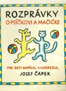 Jozef Čapek :Rozprávky o psíčkovi a mačičke