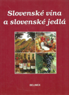 Kolektív autorov :Slovenské vína a Slovenské jedlá 