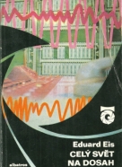 Eduard Eis :Celý svět na dosah